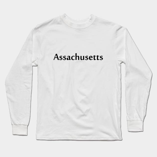 Assachusetts Long Sleeve T-Shirt by SpellingShirts